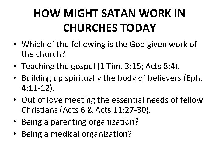 HOW MIGHT SATAN WORK IN CHURCHES TODAY • Which of the following is the