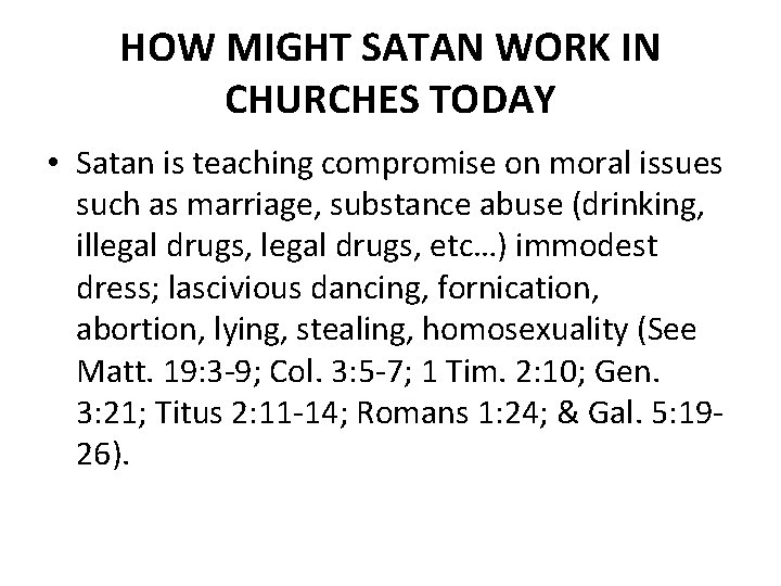 HOW MIGHT SATAN WORK IN CHURCHES TODAY • Satan is teaching compromise on moral