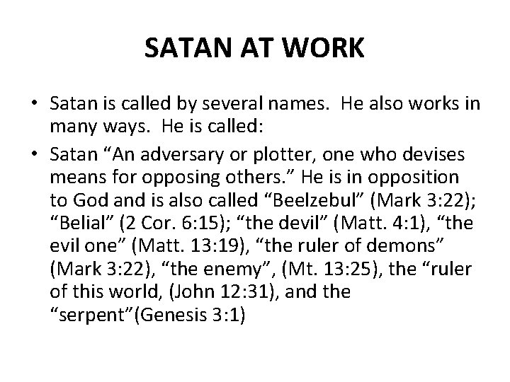 SATAN AT WORK • Satan is called by several names. He also works in