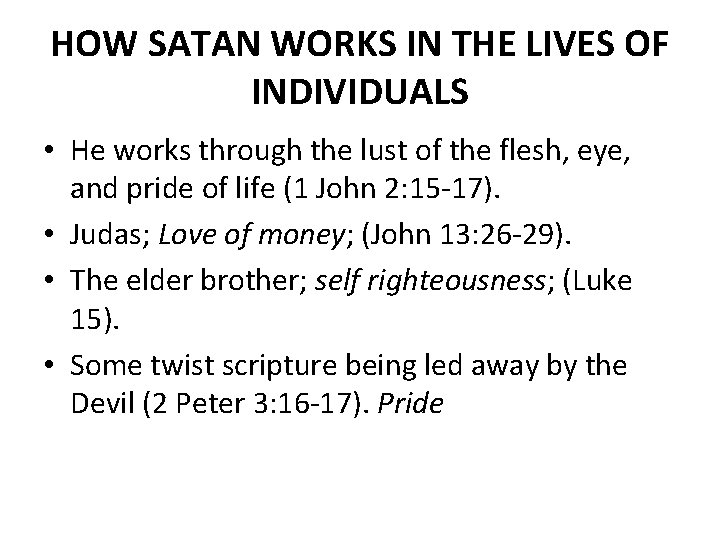 HOW SATAN WORKS IN THE LIVES OF INDIVIDUALS • He works through the lust