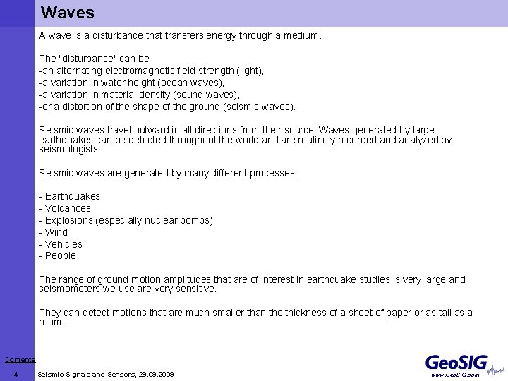 Waves A wave is a disturbance that transfers energy through a medium. The "disturbance"