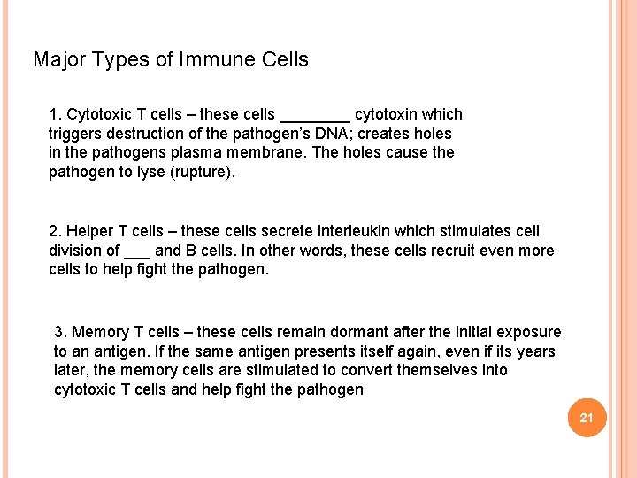 Major Types of Immune Cells 1. Cytotoxic T cells – these cells ____ cytotoxin