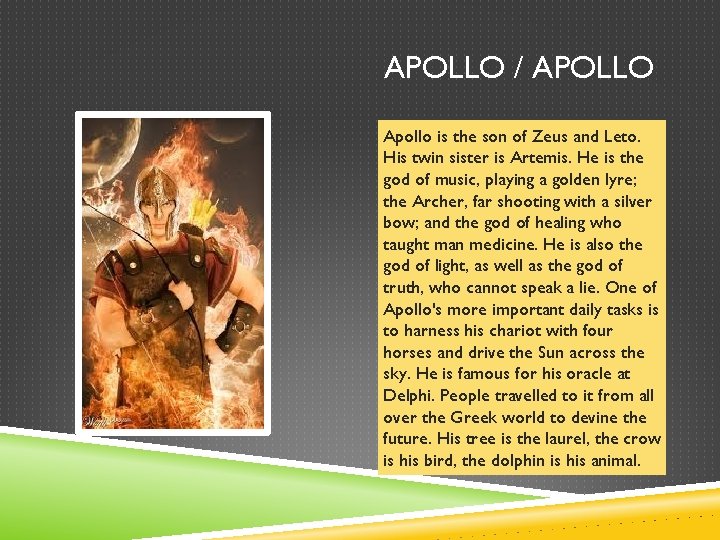 APOLLO / APOLLO Apollo is the son of Zeus and Leto. His twin sister