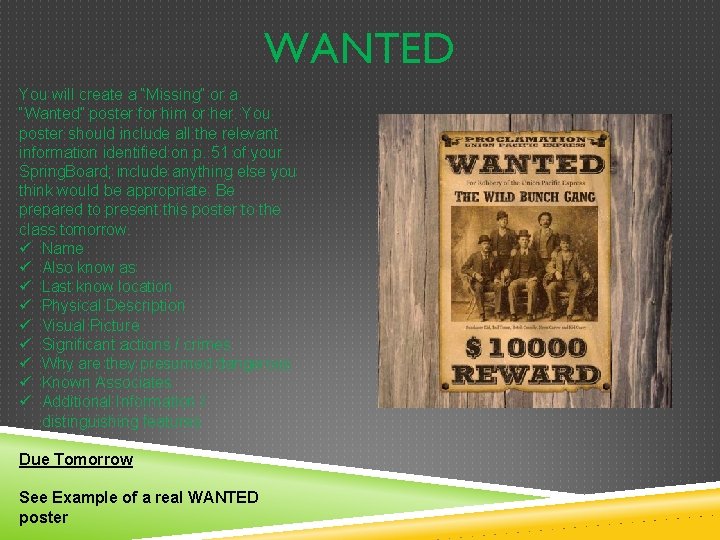 WANTED You will create a “Missing” or a “Wanted” poster for him or her.