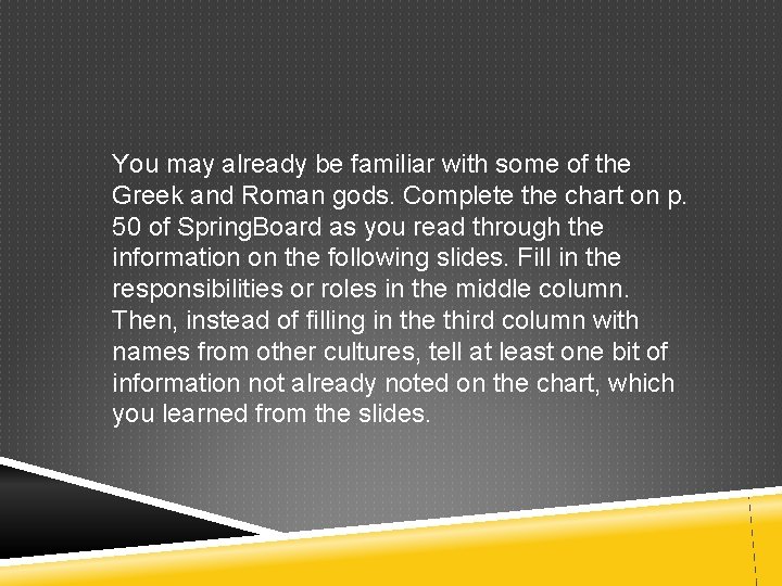 You may already be familiar with some of the Greek and Roman gods. Complete