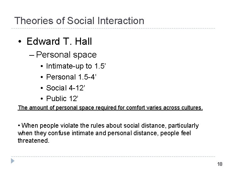 Theories of Social Interaction • Edward T. Hall – Personal space • • Intimate-up