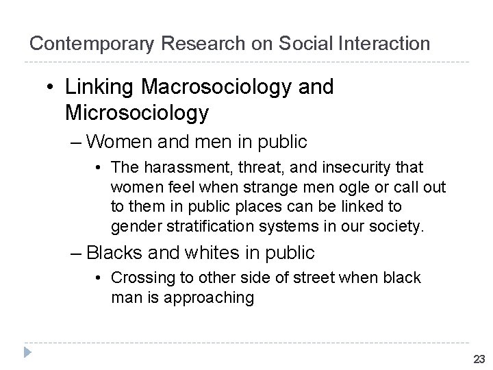 Contemporary Research on Social Interaction • Linking Macrosociology and Microsociology – Women and men