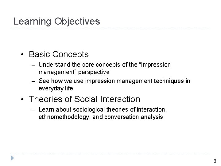 Learning Objectives • Basic Concepts – Understand the core concepts of the “impression management”