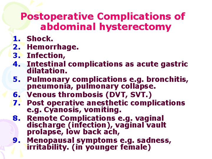 Postoperative Complications of abdominal hysterectomy 1. 2. 3. 4. 5. 6. 7. 8. 9.
