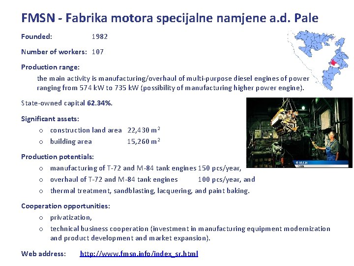 FMSN - Fabrika motora specijalne namjene a. d. Pale Founded: 1982 Number of workers: