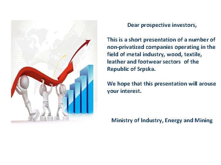 Dear prospective investors, This is a short presentation of a number of non-privatized companies