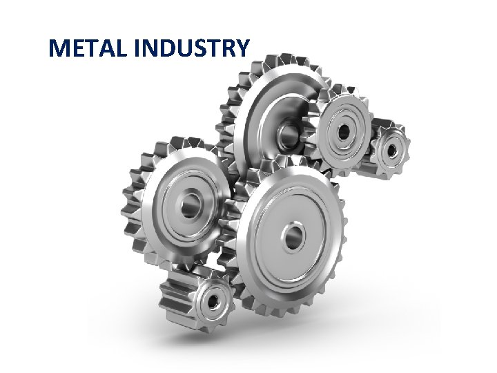 METAL INDUSTRY 