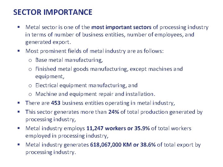 SECTOR IMPORTANCE § Metal sector is one of the most important sectors of processing