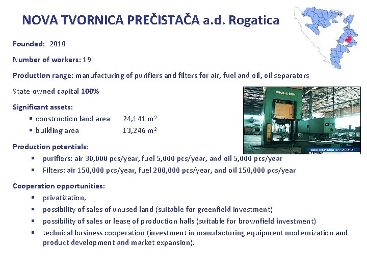 NOVA TVORNICA PREČISTAČA a. d. Rogatica Founded: 2010 Number of workers: 19 Production range: