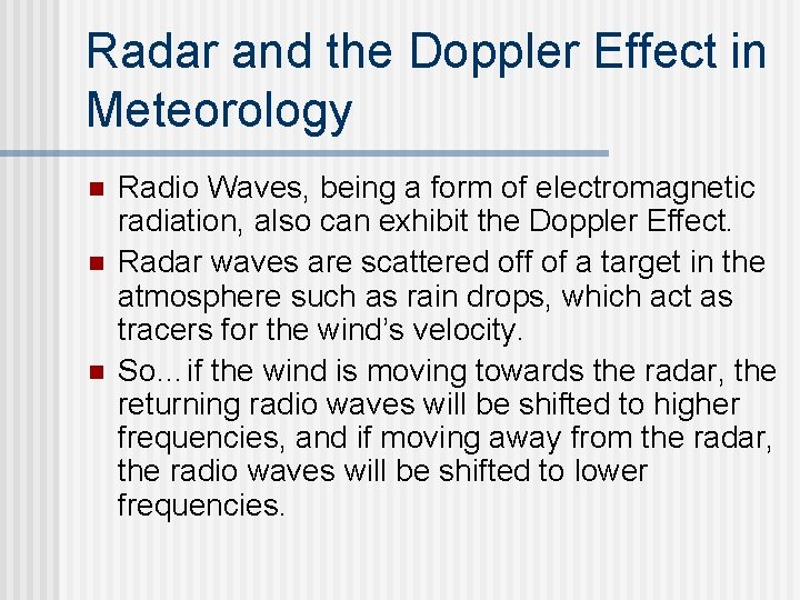 Radar and the Doppler Effect in Meteorology n n n Radio Waves, being a