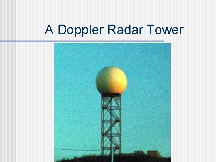 A Doppler Radar Tower 