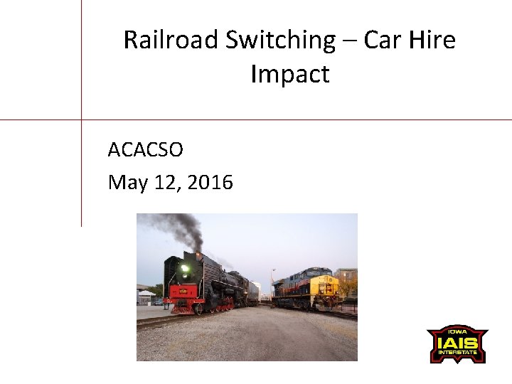 Railroad Switching – Car Hire Impact ACACSO May 12, 2016 