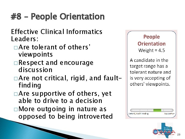 #8 – People Orientation Effective Clinical Informatics Leaders: � Are tolerant of others’ viewpoints