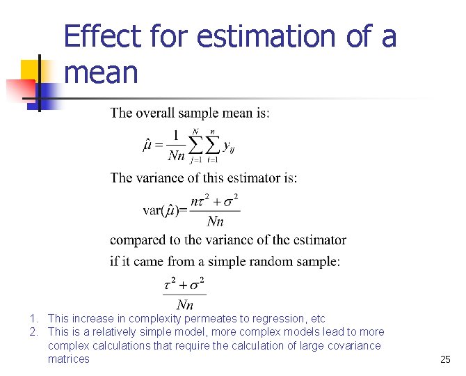 Effect for estimation of a mean 1. This increase in complexity permeates to regression,
