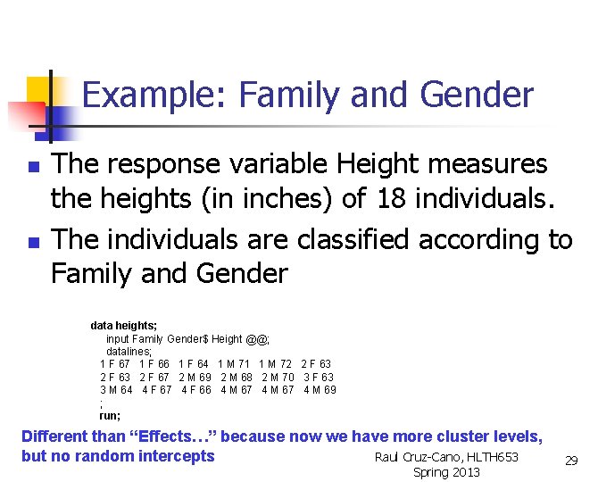 Example: Family and Gender n n The response variable Height measures the heights (in