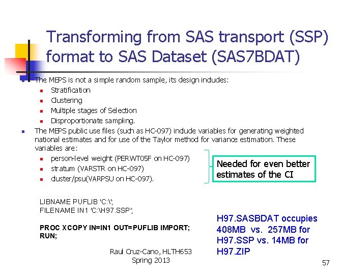 Transforming from SAS transport (SSP) format to SAS Dataset (SAS 7 BDAT) n n