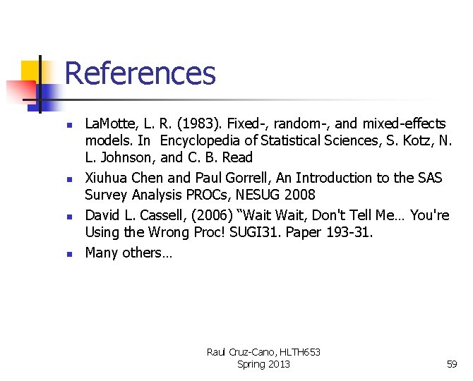 References n n La. Motte, L. R. (1983). Fixed-, random-, and mixed-effects models. In