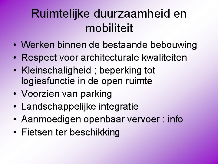Ruimtelijke duurzaamheid en mobiliteit • Werken binnen de bestaande bebouwing • Respect voor architecturale