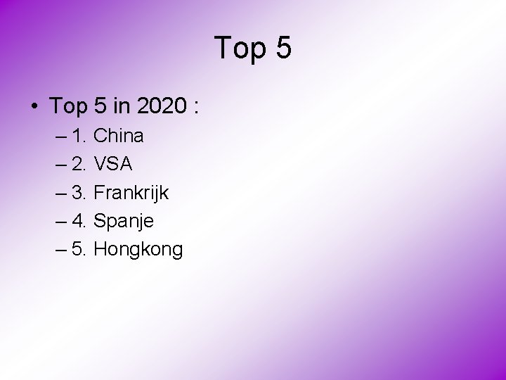 Top 5 • Top 5 in 2020 : – 1. China – 2. VSA