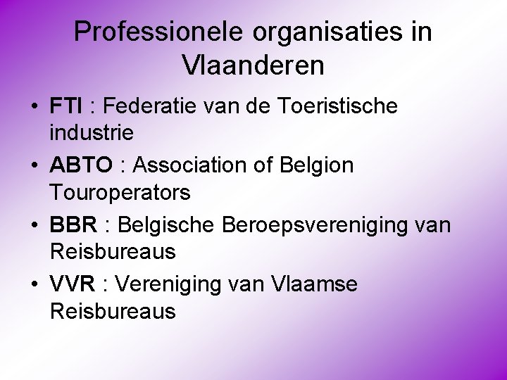 Professionele organisaties in Vlaanderen • FTI : Federatie van de Toeristische industrie • ABTO