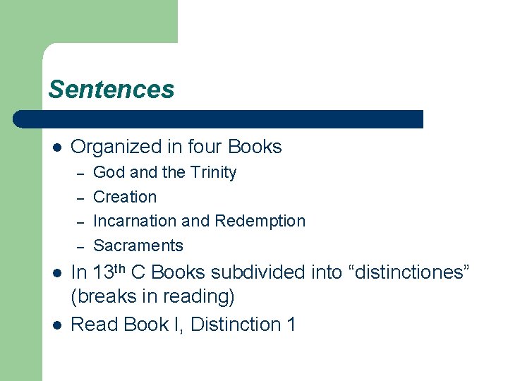 Sentences l Organized in four Books – – l l God and the Trinity