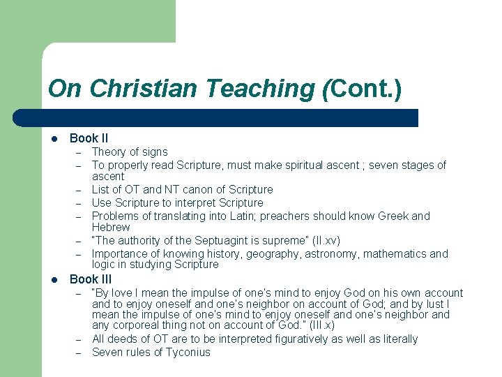 On Christian Teaching (Cont. ) l Book II – – – – l Theory