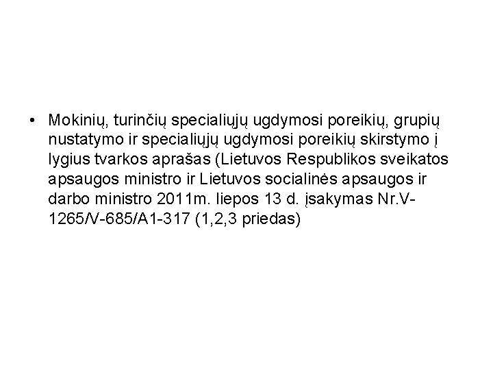  • Mokinių, turinčių specialiųjų ugdymosi poreikių, grupių nustatymo ir specialiųjų ugdymosi poreikių skirstymo