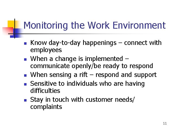 Monitoring the Work Environment n n n Know day-to-day happenings – connect with employees