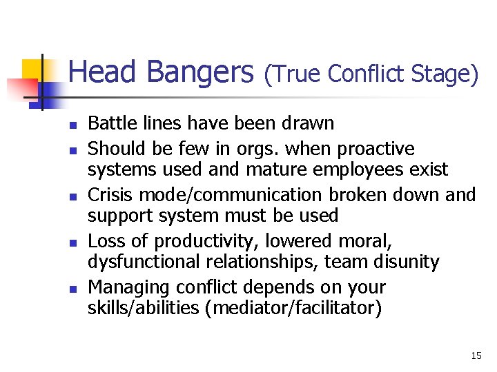 Head Bangers n n n (True Conflict Stage) Battle lines have been drawn Should