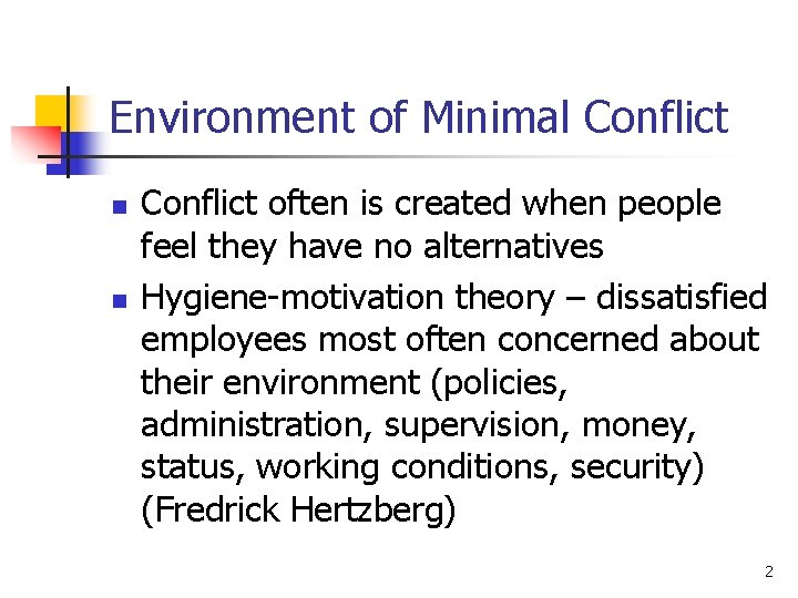 Environment of Minimal Conflict n n Conflict often is created when people feel they