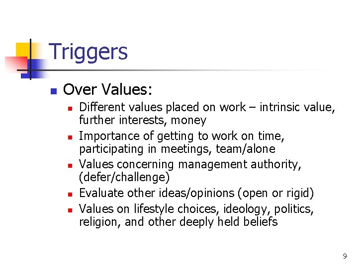 Triggers n Over Values: n n n Different values placed on work – intrinsic