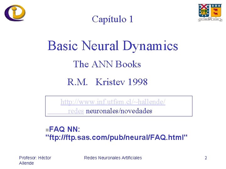 Capítulo 1 Basic Neural Dynamics The ANN Books R. M. Kristev 1998 http: //www.