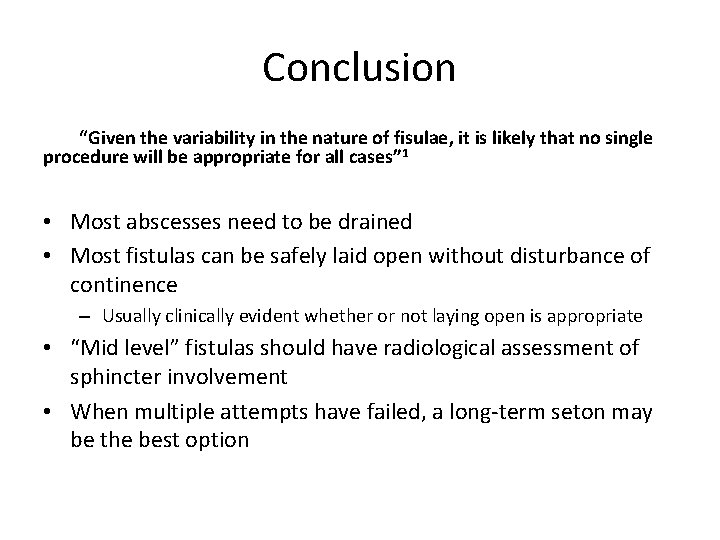 Conclusion “Given the variability in the nature of fisulae, it is likely that no