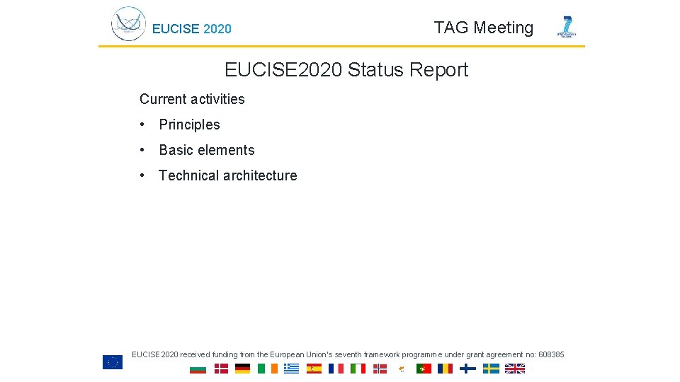 EUCISE 2020 TAG Meeting EUCISE 2020 Status Report Current activities • Principles • Basic