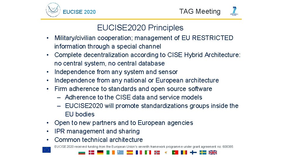 EUCISE 2020 TAG Meeting EUCISE 2020 Principles • Military/civilian cooperation; management of EU RESTRICTED
