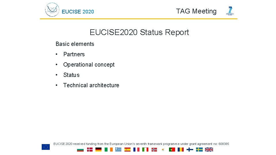 EUCISE 2020 TAG Meeting EUCISE 2020 Status Report Basic elements • Partners • Operational