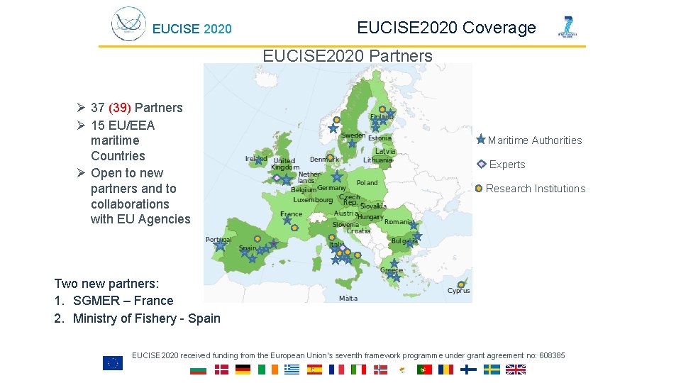 EUCISE 2020 Coverage EUCISE 2020 Partners Ø 37 (39) Partners Ø 15 EU/EEA maritime