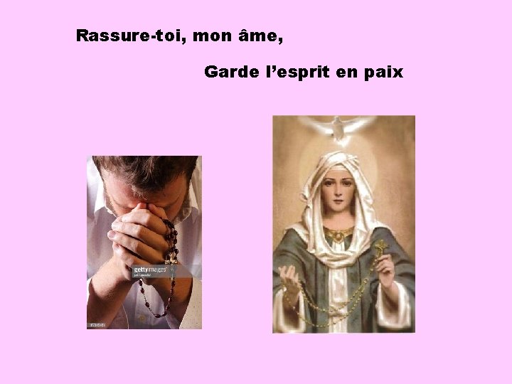 Rassure-toi, mon âme, Garde l’esprit en paix 