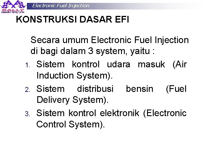 Electronic Fuel Injection KONSTRUKSI DASAR EFI Secara umum Electronic Fuel Injection di bagi dalam