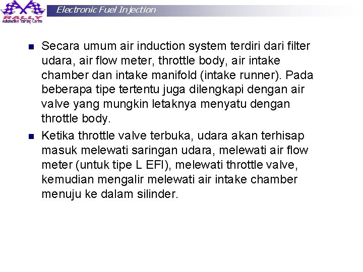 Electronic Fuel Injection n n Secara umum air induction system terdiri dari filter udara,