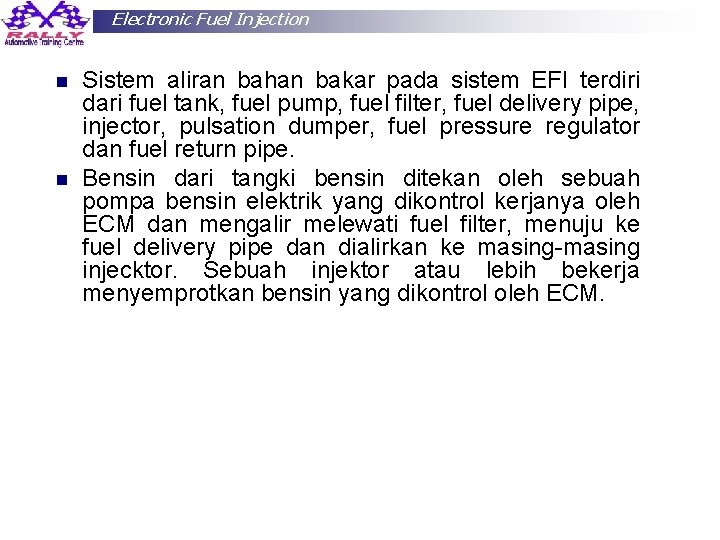 Electronic Fuel Injection n n Sistem aliran bahan bakar pada sistem EFI terdiri dari