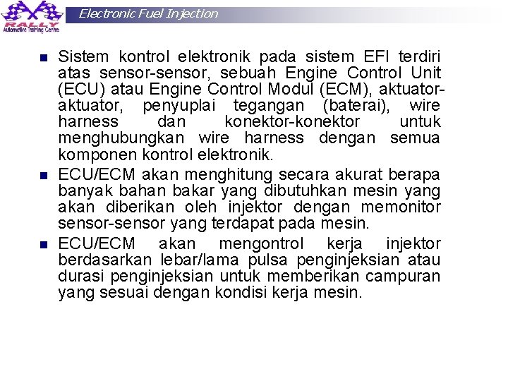 Electronic Fuel Injection n Sistem kontrol elektronik pada sistem EFI terdiri atas sensor-sensor, sebuah