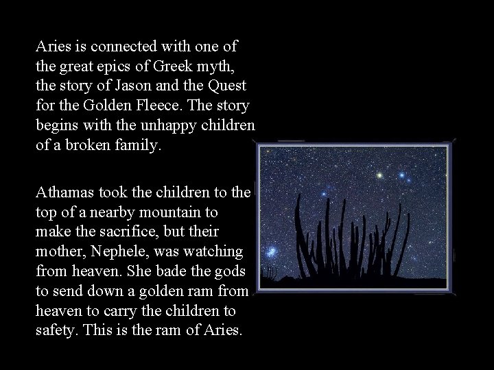 Aries is connected with one of the great epics of Greek myth, the story