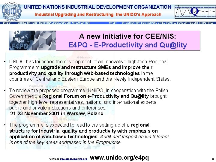 UNITED NATIONS INDUSTRIAL DEVELOPMENT ORGANIZATION Industrial Upgrading and Restructuring: the UNIDO’s Approach UNIDO -