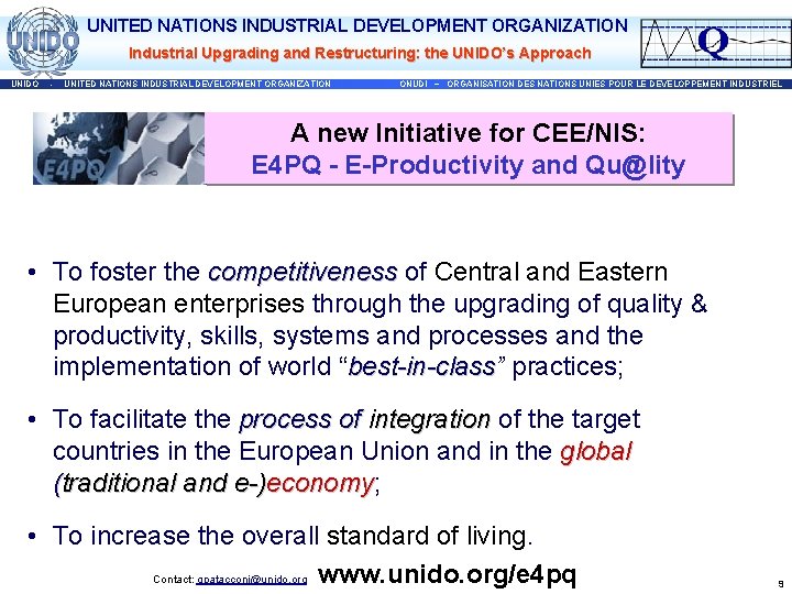 UNITED NATIONS INDUSTRIAL DEVELOPMENT ORGANIZATION Industrial Upgrading and Restructuring: the UNIDO’s Approach UNIDO -